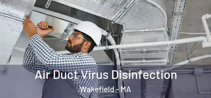  Air Duct Virus Disinfection Wakefield - MA