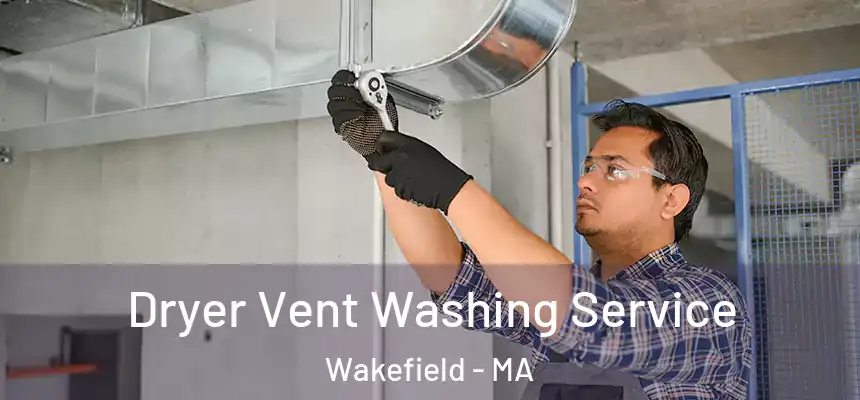  Dryer Vent Washing Service Wakefield - MA