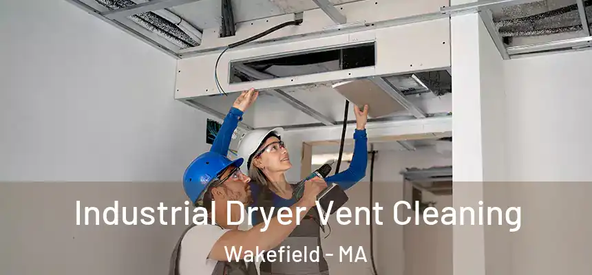  Industrial Dryer Vent Cleaning Wakefield - MA