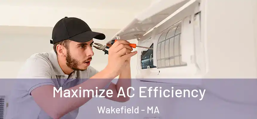  Maximize AC Efficiency Wakefield - MA