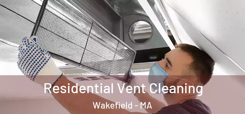  Residential Vent Cleaning Wakefield - MA